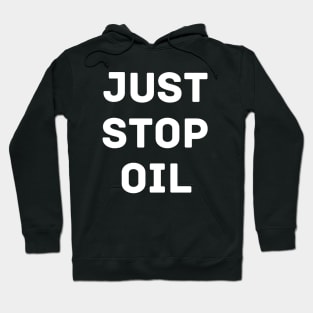 Just Stop Oil Save the Earth Just Stop Oil Hoodie